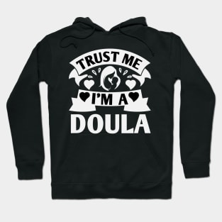 Trust Me I'm A Doula Hoodie